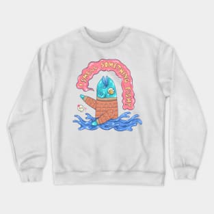 I Smell Something Fishy Crewneck Sweatshirt